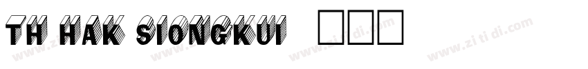 TH Hak SiongKui字体转换